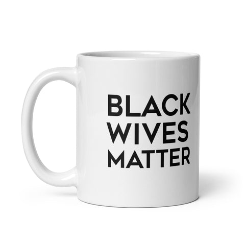 Black Wives Matter White glossy mug