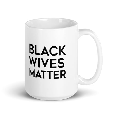 Black Wives Matter White glossy mug
